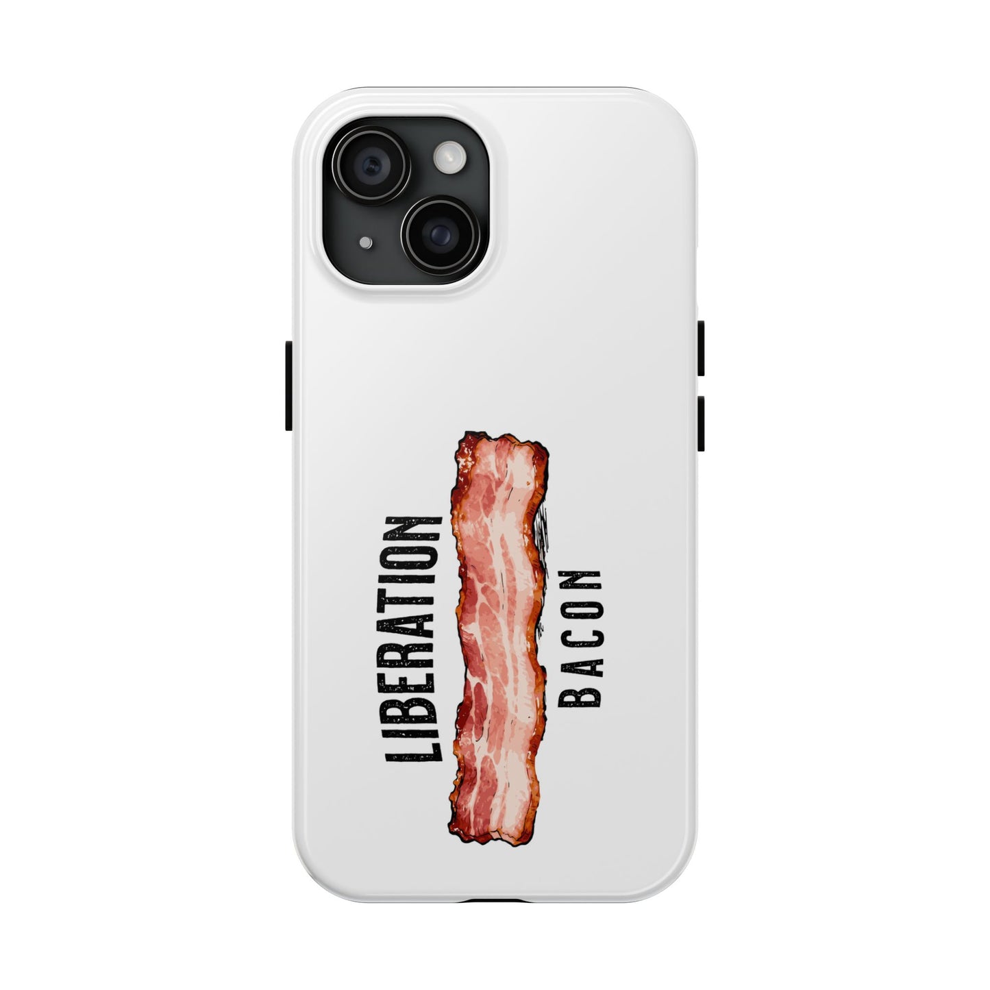 Liberation Bacon Tough Phone Case – Protect Freedom in Your Pocket