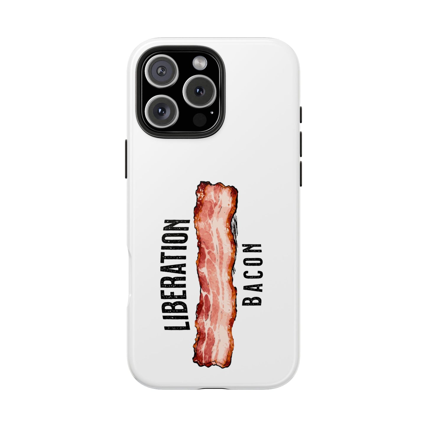 Liberation Bacon Tough Phone Case – Protect Freedom in Your Pocket