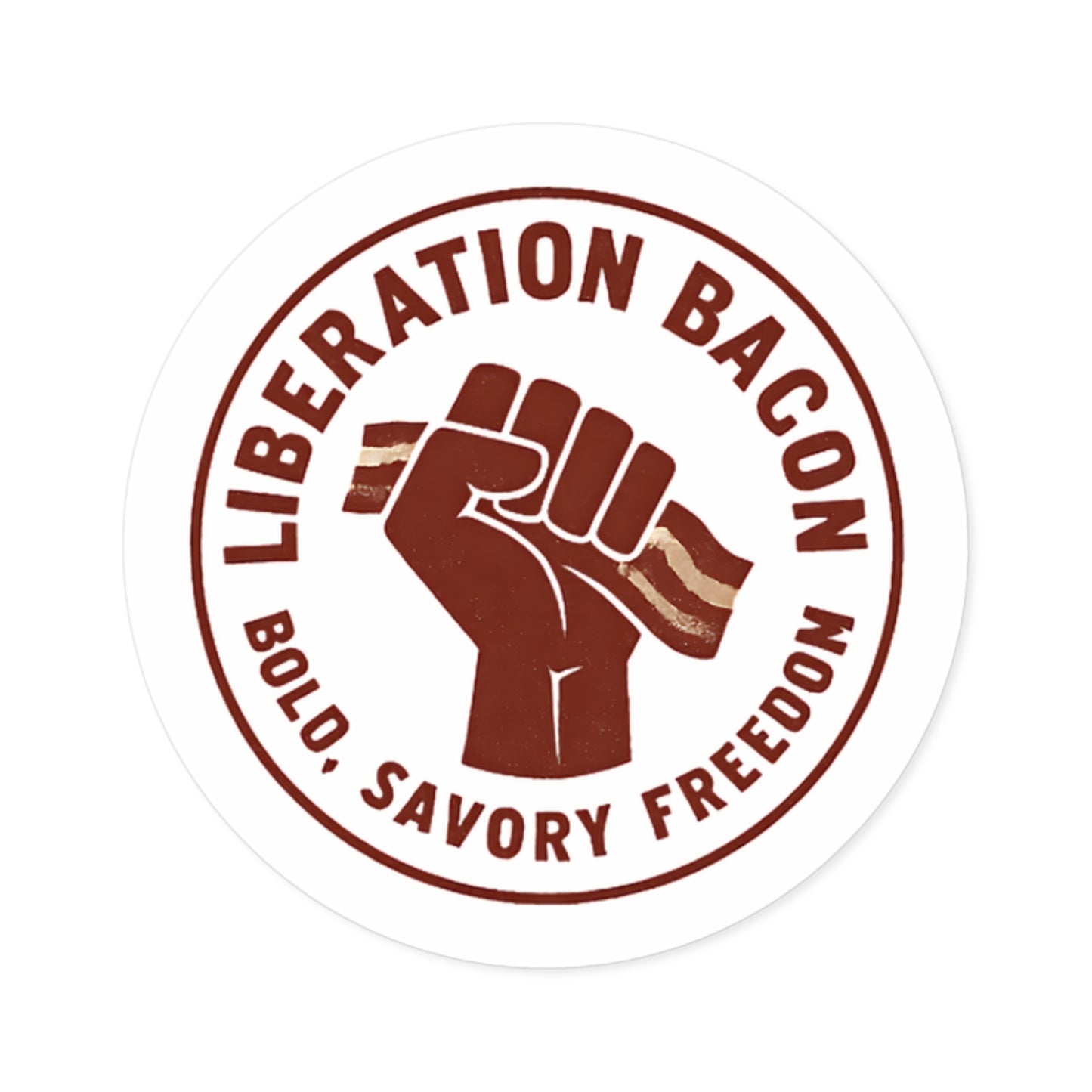 Liberation Bacon Round Sticker – Bold. Savory. Freedom.