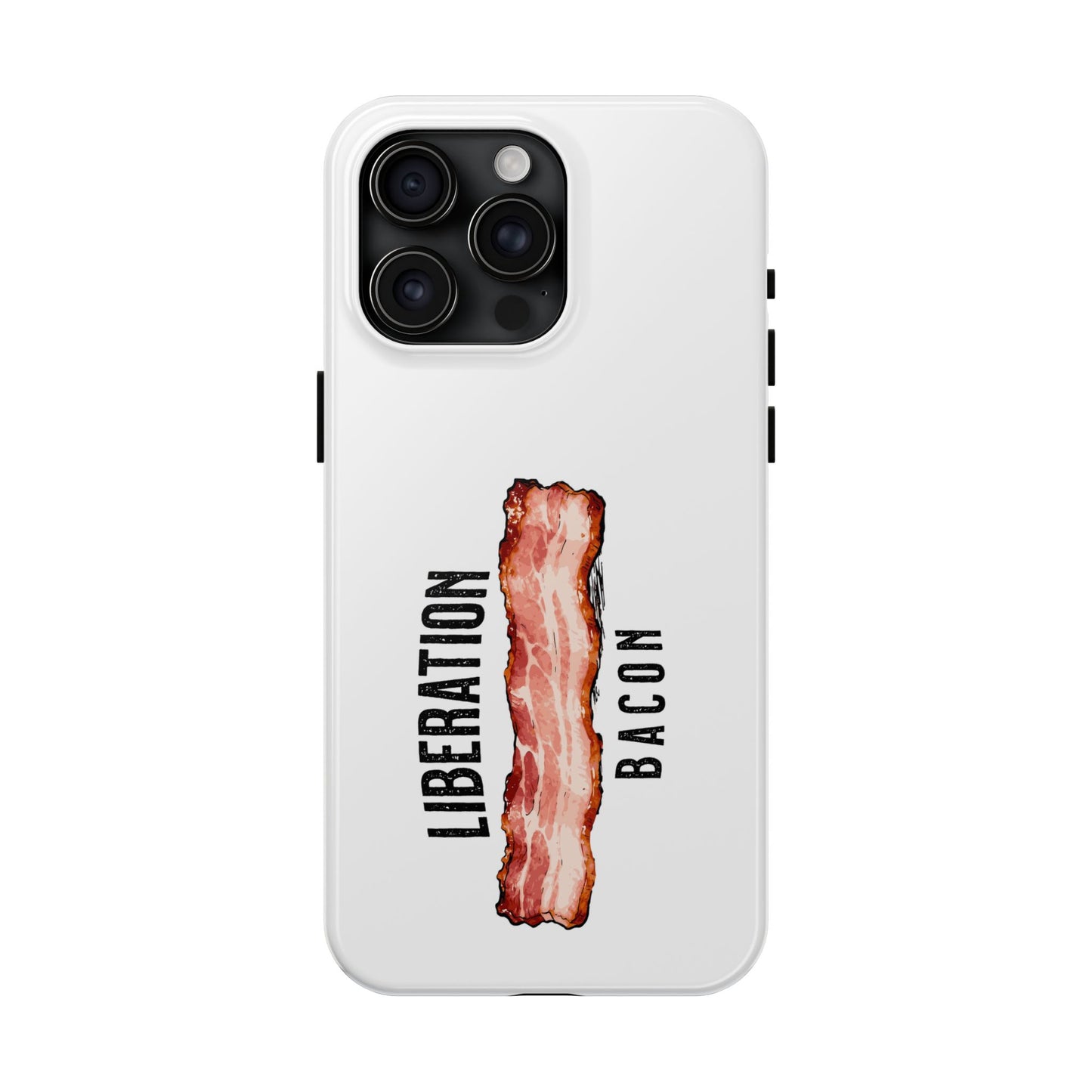 Liberation Bacon Tough Phone Case – Protect Freedom in Your Pocket
